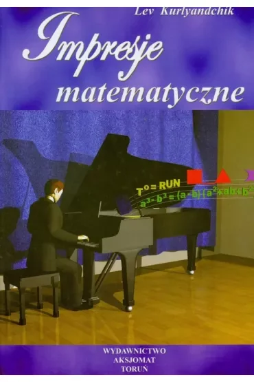 Impresje matematyczne. Tom 1