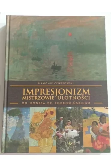 Impresjonizm - mistrzowie ulotności