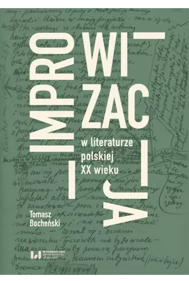 Improwizacja w literaturze polskiej XX wieku