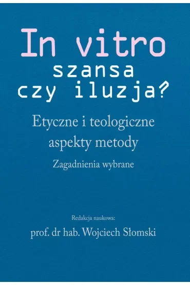 In vitro - szansa czy iluzja?