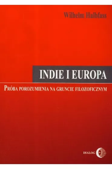 Indie i Europa. Próba porozumienia na gruncie filozoficznym
