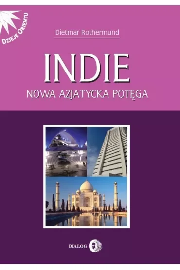 Indie. Nowa azjatycka potęga