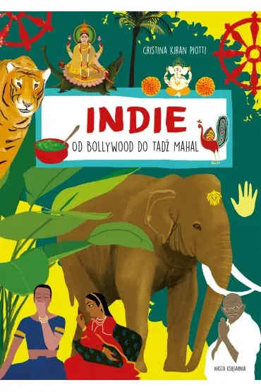 Indie. Od Bollywood do Tadź Mahal