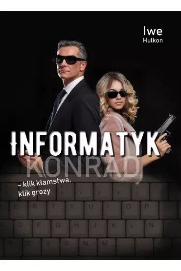 Konrad. Informatyk - klik kłamstwa, klik grozy. Tom 2