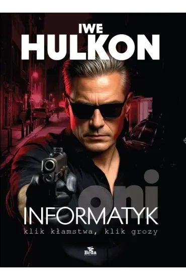 Informatyk - klik kłamstwa, klik grozy. Oni