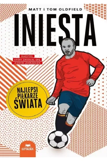 Iniesta. Najlepsi piłkarze świata