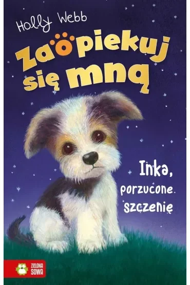 Inka, porzucone szczenię. Zaopiekuj się mną