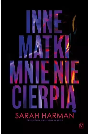 Inne matki mnie nie cierpią