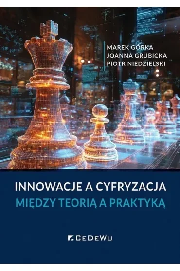 Innowacje a cyfryzacja. Między teorią a praktyką