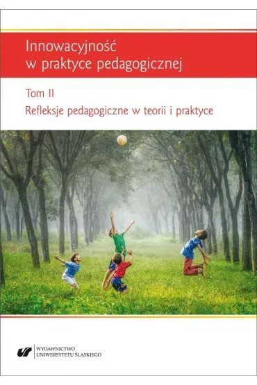Innowacyjność w praktyce pedagogicznej T.2