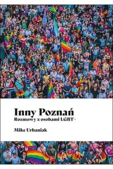 Inny Poznań. Rozmowy z osobami LGBT+
