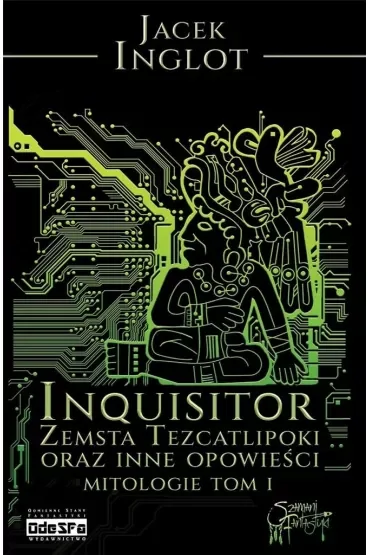 Inqusitor. Zemsta Tezcatlipoki oraz inne opowieści. Mitologie. Tom 1