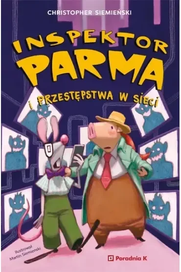 Inspektor Parma i przestępstwa w sieci. Inspektor Parma. Tom 3