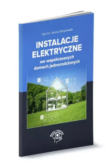 Instalacje elektryczne we współczesnych domach jednorodzinnych