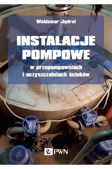Instalacje pompowe w przepompowniach i oczyszczalniach ścieków