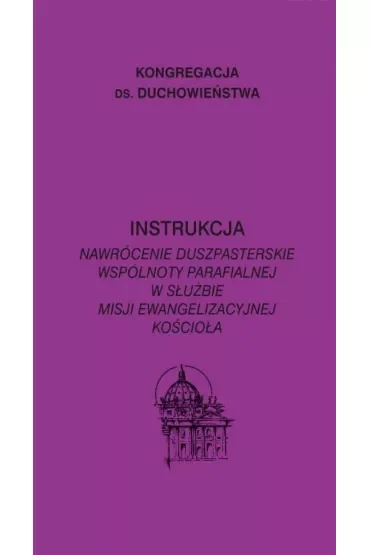 Instrukcja. Nawrócenie duszpasterskie wspólnoty