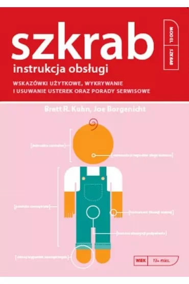 Szkrab. Instrukcja obsługi. Wskazówki użytkowe, wykrywanie i usuwanie usterek oraz porady serwisowe