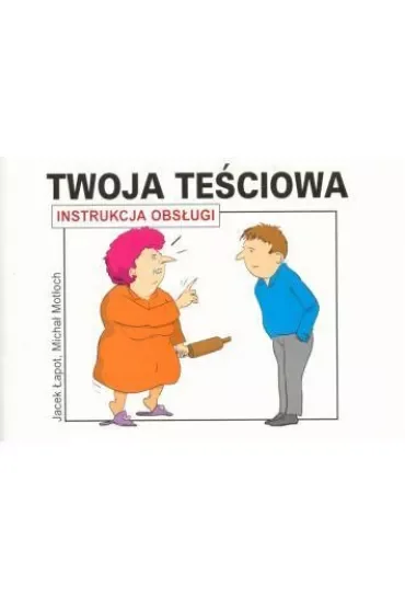 Twoja teściowa Instrukcja obsługi wyd. 2012