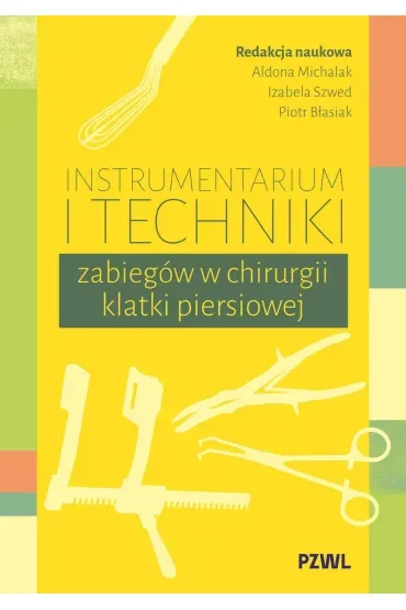 Instrumentarium i techniki zabiegów w chirurgii klatki piersiowej