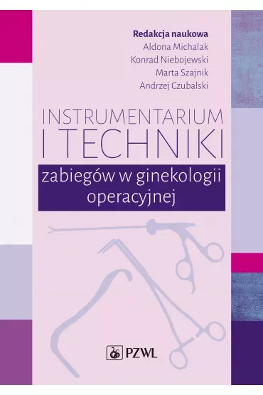 Instrumentarium i techniki zabiegów w ginekologii operacyjnej