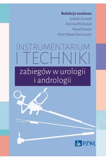 Instrumentarium i techniki zabiegów w urologii i andrologii