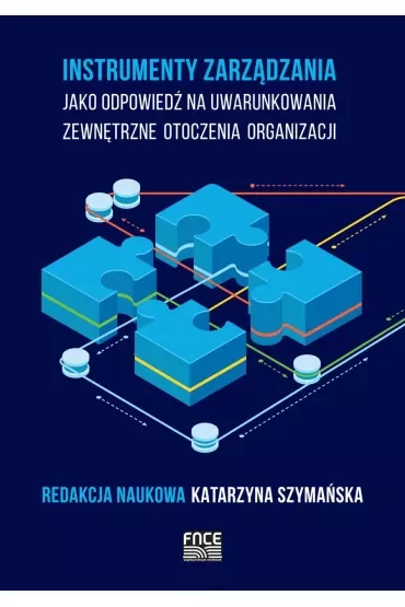 Instrumenty zarządzania jako odpowiedź na uwarunkowania zewnętrzne otoczenia organizacji