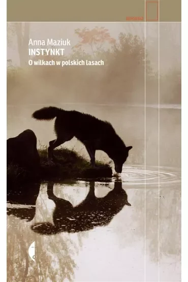 Instynkt. O wilkach w polskich lasach