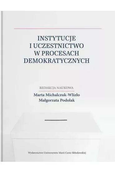 Instytucje i uczestnictwo w procesach demokratycznych