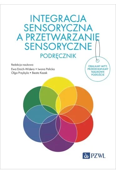 Integracja sensoryczna a przetwarzanie sensoryczne. Podręcznik