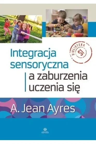 Integracja sensoryczna a zaburzenia uczenia się