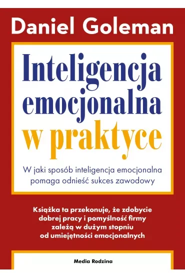 Inteligencja emocjonalna w praktyce. W jaki sposób inteligencja emocjonalna pomaga odnieść sukces zawodowy