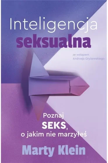Inteligencja seksualna. Poznaj seks, o jakim nie marzyłeś