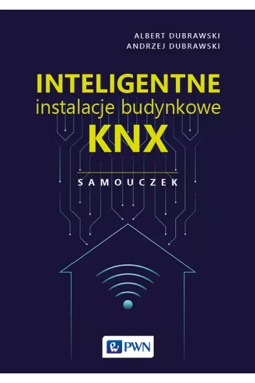 Inteligentne instalacje budynkowe KNX. Samouczek