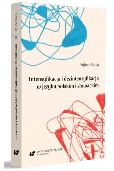 Intensyfikacja i dezintensyfikacja w języku polskim i słowackim