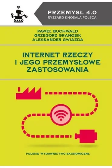 Internet Rzeczy i jego przemysłowe zastosowania