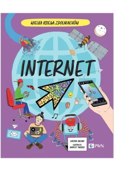 Internet. Wielka Księga Zdolniachów
