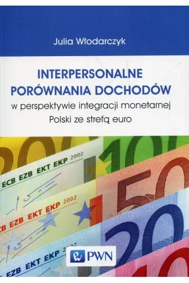 Interpersonalne porównania dochodów w perspektywie integracji monetarnej Polski ze strefą euro