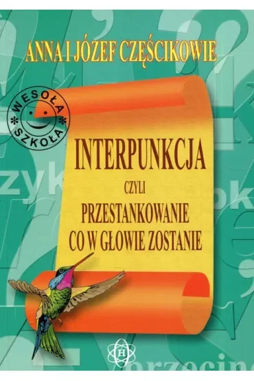 Interpunkcja, czyli przestankowanie, co w głowie zostanie