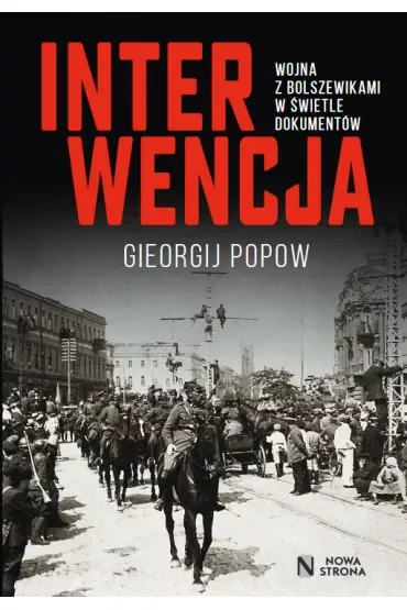 Interwencja. Wojna z bolszewikami w świetle dokumentów