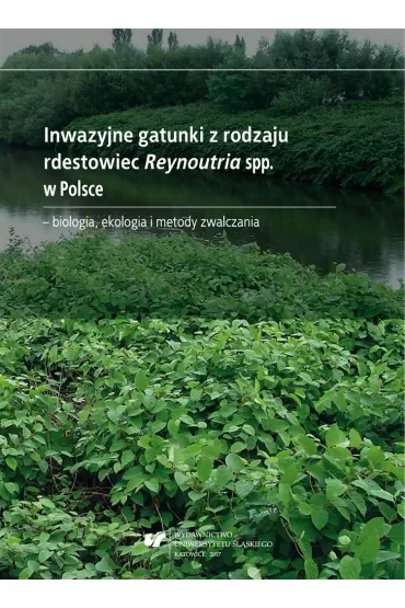 Inwazyjne gatunki z rodzaju rdestowiec Reynoutria spp. w Polsce