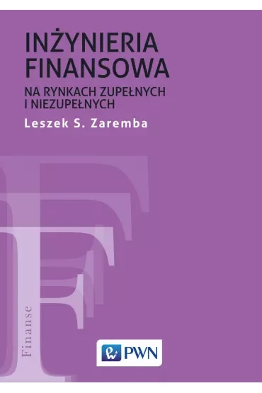 Inżyniera finansowa na rynkach zupełnych i niezupełnych