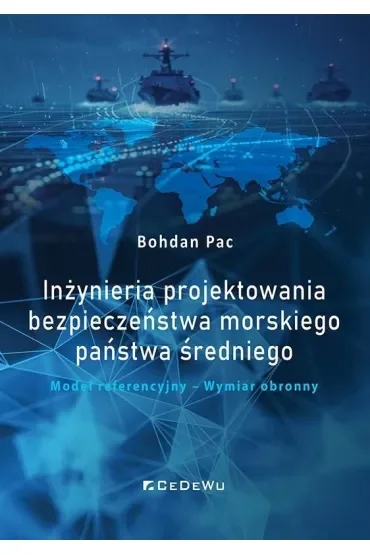 Inżynieria projektowania bezpieczeństwa morskiego państwa średniego. Model referencyjny – Wymiar obronny