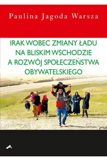 Irak wobec zmiany ładu na Bliskim Wschodzie a rozwój społeczeństwa obywatelskiego