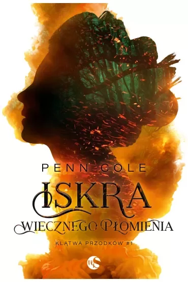 Iskra Wiecznego Płomienia. Klątwa Przodków. Tom 1
