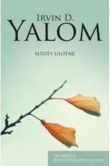 Istoty ulotne. Opowieści psychoterapeutyczne