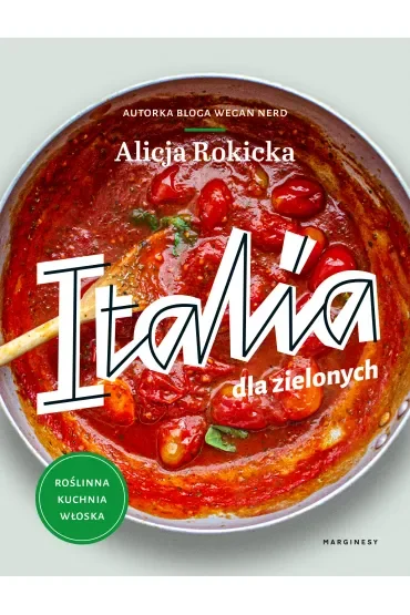 Italia dla zielonych. Roślinna kuchnia włoska