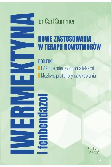 Iwermektyna i fenbendazol. Nowe zastosowania w terapii nowotworów