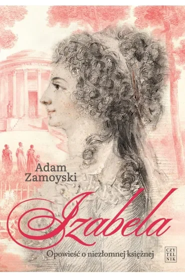 Izabela. Opowieść o niezłomnej księżnej.