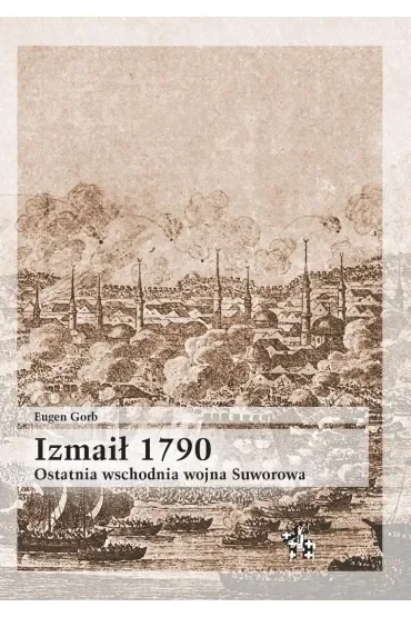 Izmał 1790 ostatnia wschodnia wojna suworowa