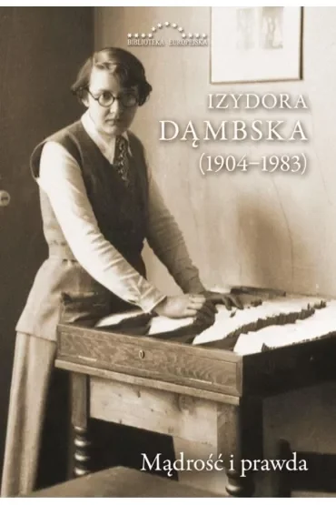 Izydora Dąmbska (1904-1983). Mądrość i prawda